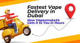 Fastest Vape Delivery in Dubai: How Vapesmoke24 Gets it to You in Hours